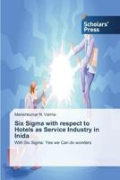 Six SIGMA with Respect to Hotels as Service Industry in Inida 3639703308 Book Cover