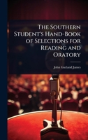 The Southern Student's Hand-Book of Selections for Reading and Oratory 1023726041 Book Cover