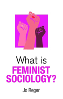 What is Feminist Sociology? 1509555625 Book Cover