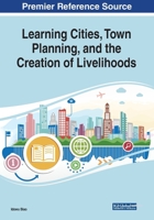 Learning Cities, Town Planning, and the Creation of Livelihoods 1522595368 Book Cover