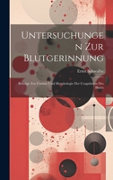 Untersuchungen Zur Blutgerinnung: Beiträge Zur Chemie Und Morphologie Der Coagulation Des Blutes 1020682884 Book Cover