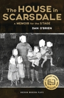 House in Scarsdale, The: A Memoir for the Stage (Oberon Modern Plays) 1786827808 Book Cover