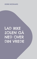 Lad ikke solen gå ned over din vrede 8743047335 Book Cover