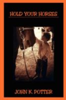 Hold Your Horses 1438934084 Book Cover