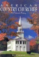 American Country Churches: A Pictorial History 1561387894 Book Cover