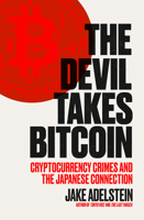 The Devil Takes Bitcoin: Cryptocurrency Crimes and the Japanese Connection 1964992176 Book Cover