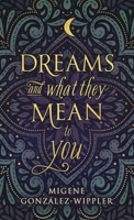 Dreams & What They Mean To You (Llewellyn's New Age Series) 0875422888 Book Cover