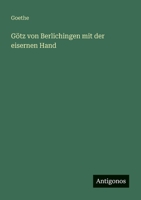 Götz von Berlichingen mit der eisernen Hand (German Edition) 3563133263 Book Cover