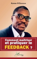 Comment maîtriser et pratiquer le feedback ? (Harmattan Mali) (French Edition) 2343226199 Book Cover