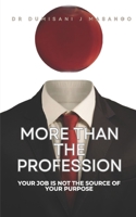 MORE THAN THE PROFESSION: Your job is not the source of your identity 1037034228 Book Cover