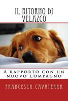 Il Ritorno Di Velazco.: A Rapporto Con Un Nuovo Compagno 1541233158 Book Cover