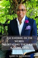 Ascending in the Word: Meditating Thoughts and Concepts 1722733543 Book Cover