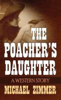 The Poacher's Daughter 1504685377 Book Cover
