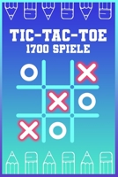 Tic Tac Toe: 120 Seiten Spielspa� f�r Unterwegs - Spieleklassiker - Papierspiele - Besch�ftigungsbuch f�r Kinder und Erwachsene - Spieleabend - Spieleblock - Buchstabenspiel - Aktivit�tsbuch - Reisesp 1657475948 Book Cover