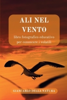 ALI nel VENTO: libro fotografico educativo per conoscere i volatili: Manuale didattico alla scoperta degli uccelli. Edizione in Bianc B0CPBK6LKX Book Cover