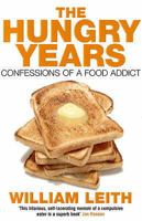 The Hungry Years: Confessions of a Food Addict 074757250X Book Cover