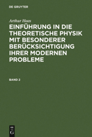 Einf�hrung in Die Theoretische Physik Mit Besonderer Ber�cksichtigung Ihrer Modernen Probleme. Band 2 3111143198 Book Cover