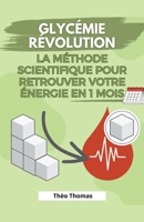 Glycémie Révolution, la méthode scientifique pour retrouver votre énergie en 1 mois (French Edition) B0CTRZMWML Book Cover