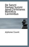 de Sancti Damasi Summi Apud Christianos Pontificis Carminibus 0526183373 Book Cover