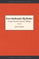 Every Intellectual's Big Brother: George Orwell's Literary Siblings 029272618X Book Cover