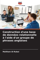 Construction d'une base de données relationnelle à l'aide d'un groupe de phrases anglaises (French Edition) 6207637305 Book Cover