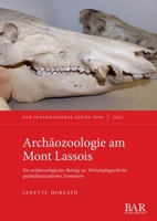 Archäozoologie am Mont Lassois: Ein archäozoologischer Beitrag zur Wirtschaftsgeschichte späthallstattzeitlicher Zentralorte (International) 1407359770 Book Cover