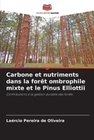 Carbone et nutriments dans la forêt ombrophile mixte et le Pinus Elliottii (French Edition) 6208607868 Book Cover