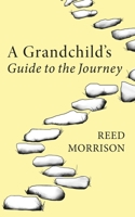 A Grandchild's Guide to the Journey B0C9SBNWRY Book Cover