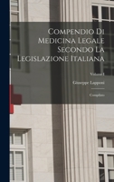 Compendio di Medicina Legale Secondo la Legislazione Italiana: Compilato; Volume I B0BN4JCG9L Book Cover
