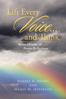 Lift Every Voice...and Think: Seven Decades of Poems Reflections 1662431112 Book Cover