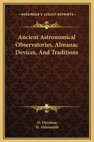 Ancient Astronomical Observatories, Almanac Devices, And Traditions 116290285X Book Cover