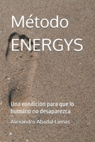 Método ENERGYS: Una condición para que lo humano no desaparezca (ENERGYS — Manuscritos de origen) (Spanish Edition) B0GHNKB9ZC Book Cover