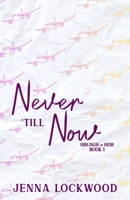 Never Till Now: The Siblings Of Heir Book 1 B0CH25LY8V Book Cover