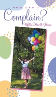 How Can I Complain? 1736119087 Book Cover