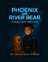 Phoenix and River Bear: Starlight Rescue B0GMSKBRNJ Book Cover