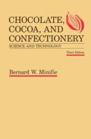 Chocolate, Cocoa, and Confectionery : Science and Technology