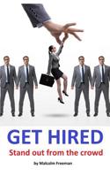 Get Hired: Stand out from the crowd 1072306018 Book Cover