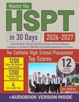 Master the HSPT in 30 Days: Expert Strategies, Step-by-Step Answer Guides, and Stress-Reduction Techniques for Top Scores | 1200 Q&As with Detailed Explanations (4 Full Tests) B0F87RBR6R Book Cover
