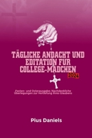 Tägliche Andacht und Meditation für College-Mädchen 2024: Fasten- und Osterausgabe: Nachdenkliche Überlegungen zur Vertiefung Ihres Glaubens (German Edition) B0CS9ZYLVM Book Cover