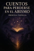 Cuentos para perderse en el abismo (Spanish Edition) B0G238Y9TC Book Cover
