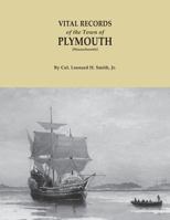 Vital Records of the Town of Plymouth [massachusetts]. an Authorized Facsimile Reproduction of Records Published Serially 1901-1935 in the Mayflower 0806348410 Book Cover