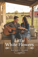 Little White Flowers B0C9SBXMMN Book Cover