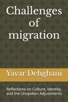 Challenges of migration: Reflections on Culture, Identity, and the Unspoken Adjustments B0FSF6436S Book Cover