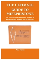 The Ultimate Guide to Mifepristone 1458309568 Book Cover