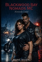 Blackwood Bay Nomads MC: Nova&Cade (German Edition) B0GPN3GVNR Book Cover