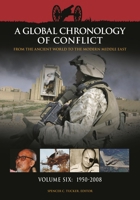 A Global Chronology of Conflict: From the Ancient World to the Modern Middle East (6 Vol. Set) 1851096671 Book Cover