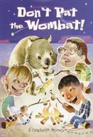 Don't Pat the Wombat! 0375805788 Book Cover