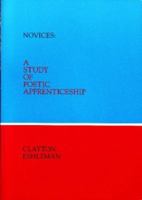 Novices: A study of poetic apprenticeship 0923980229 Book Cover