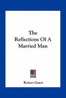 The Reflections of a Married Man 0548500169 Book Cover