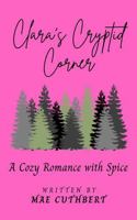 Clara's Cryptid Corner: A Cozy Romance with Spice B0HG4D9KKW Book Cover